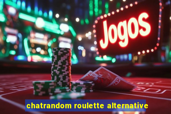 chatrandom roulette alternative